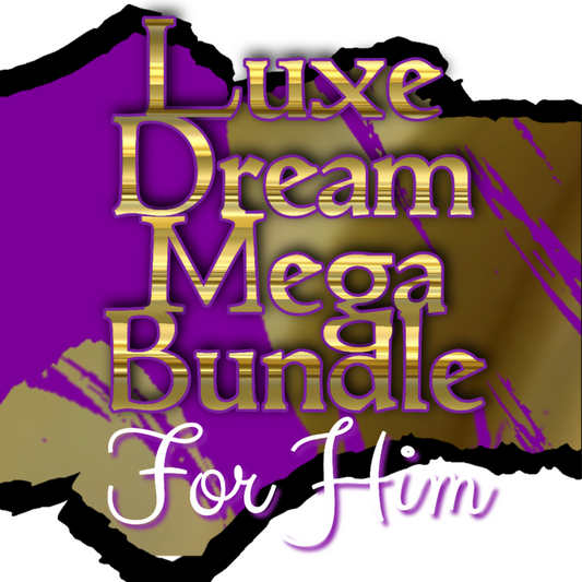 Luxe Dream Mega Bundle - For Him